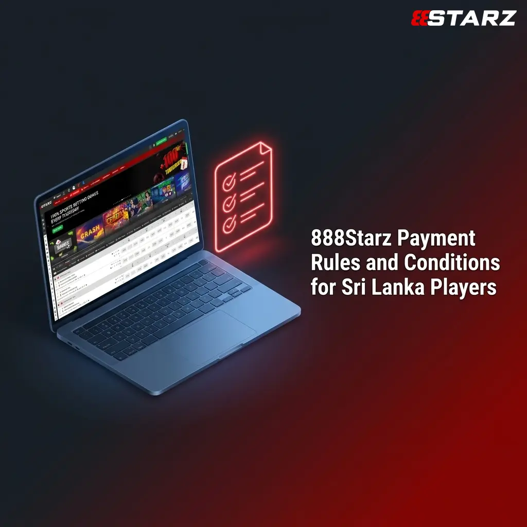 888Starz payment rules for Sri Lanka players covering KYC, withdrawals, bonuses, and currency conversion policies